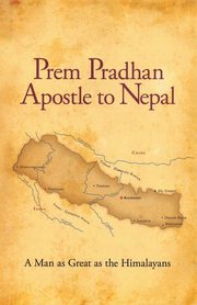 Prem Pradhan Apostle to Nepal, Pradhan Prem