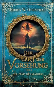 Der Pfad des Magiers, Odenthal Horus W.