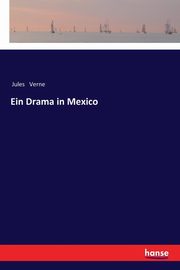 Ein Drama in Mexico, Verne Jules