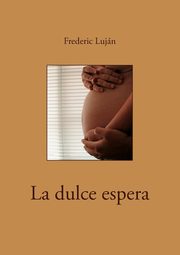 La dulce espera, Lujn Frederic