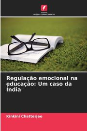 Regula?o emocional na educa?o, Chatterjee Kinkini