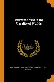 ksiazka tytu: Conversations On the Plurality of Worlds autor: Fontenelle