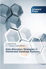 Data Allocation Strategies in Distributed Database Systems, Balakrishnan C.