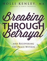 Breaking Through Betrayal, Kenley Holli