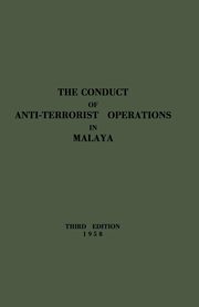 The Conduct of Anti-Terrorist Operations in Malaya, Director of Operations Malaya