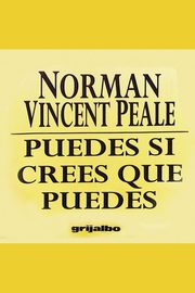 Puedes Si Crees Que Puedes, Peale Norman Vincent