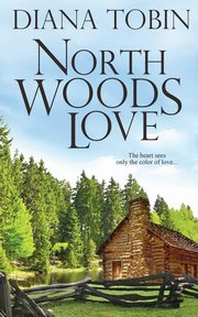 North Woods Love, Tobin Diana
