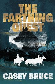 The Farthing Quest, Bruce Casey