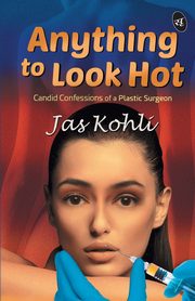 Anything to Look Hot, Dr. Kohli J S