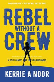 Rebel Without A Crew, Noor Kerrie A