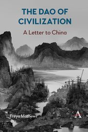 The Dao of Civilization, Mathews Freya