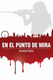 En el punto de mira, Rufo Arantxa