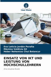 EINSATZ VON IKT UND LEISTUNG VON HOCHSCHULLEHRERN, Jordn Peralta Eva Leticia