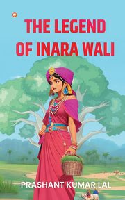The Legend of Inara Wali, Lal Prashant Kumar