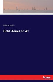 Gold Stories of '49, Smith Nima