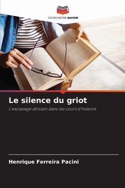 Le silence du griot, Pacini Henrique Ferreira