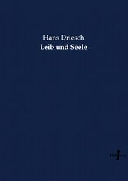 Leib und Seele, Driesch Hans