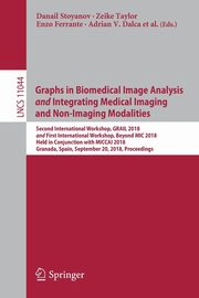 Graphs in Biomedical Image Analysis and Integrating Medical Imaging and Non-Imaging Modalities, 
