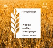 W szkole modlitwy ze w. Ignacym Audiobook, Wsik Seweryn