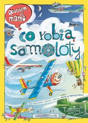 Opowiem ci, mamo, co robi samoloty, Nowicki Artur, Brykczyski Marcin