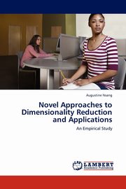 Novel Approaches to Dimensionality Reduction and Applications, Nsang Augustine