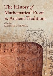 The History of Mathematical Proof in Ancient             Traditions, 