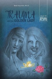 Trauma and the Golden Lady, Fournier Bob