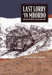 Last Lorry to Mbordo, Kennedy John C.