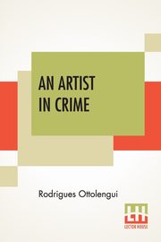 An Artist In Crime, Ottolengui Rodrigues