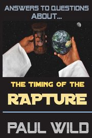 The Timing of the Rapture, Wild Paul R.