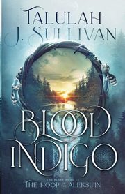 Blood Indigo, Sullivan Talulah J.