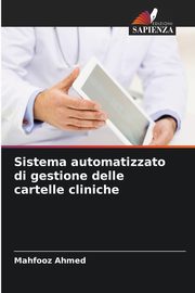 Sistema automatizzato di gestione delle cartelle cliniche, Ahmed Mahfooz