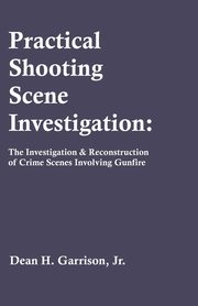 Practical Shooting Scene Investigation, Garrison Dean