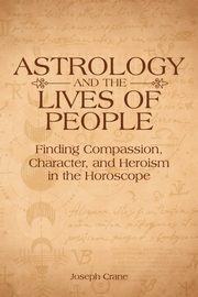 Astrology and the Lives of People, Crane Joseph