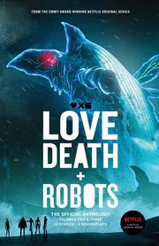 Love, Death + Robots The Official Anthology, Asher Neal