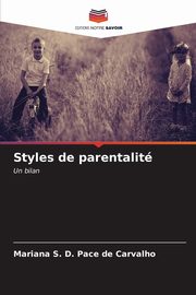 ksiazka tytu: Styles de parentalit autor: S. D. Pace de Carvalho Mariana