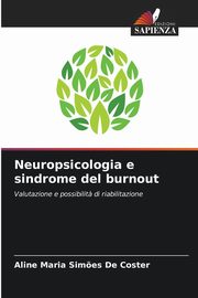 ksiazka tytu: Neuropsicologia e sindrome del burnout autor: De Coster Aline Maria Sim?es