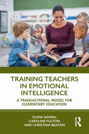 Training Teachers in Emotional Intelligence, Savina Elena