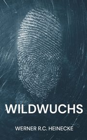 Wildwuchs, Heinecke Werner R.C.