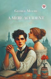 A Mere Accident, Moore George