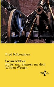 Grenzerleben, Rbesamen Fred