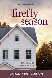Firefly Season, Lageschulte Melanie
