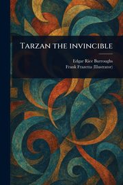Tarzan the Invincible, Burroughs Edgar Rice