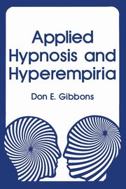 ksiazka tytu: Applied Hypnosis and Hyperempiria autor: Gibbons D.