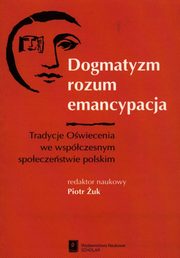 ksiazka tytu: Dogmatyzm rozum emancypacja autor: 