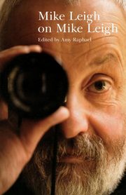 Mike Leigh on Mike Leigh, Raphael Amy