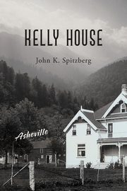 Kelly House, Spitzberg John K.