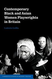 Contemporary Black and Asian Women Playwrights in Britain, Griffin Gabriele