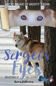 Sergei's Eyes, Fullerton Karen Lee