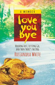 Loveyoubye, White Rossandra